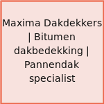 Maxima Dakdekkers | Bitumen dakbedekking | Pannendak specialist
